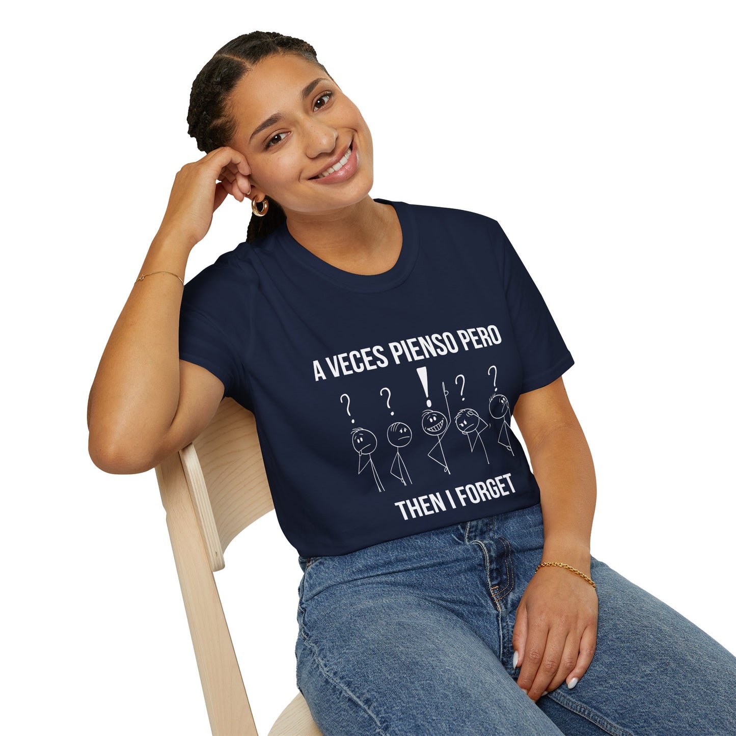 'A Veces Pienso pero then I Forget' - Funny Bilingual Shirt
