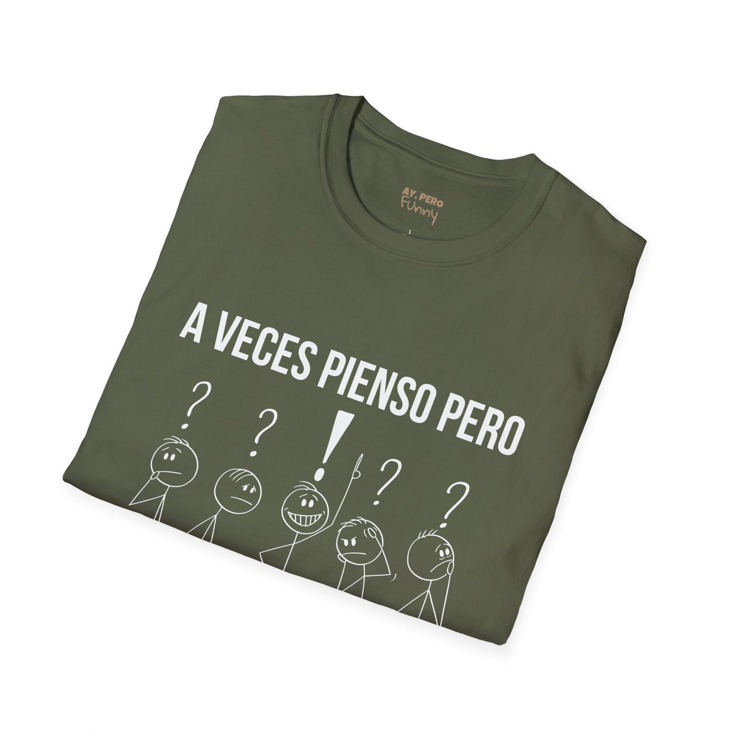 'A Veces Pienso pero then I Forget' - Funny Bilingual Shirt