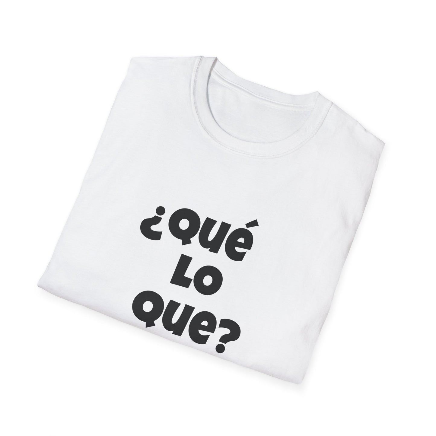 ¿Que Lo Que? Spanish Unisex T-Shirt,, Casual Tee, Dominican lingo