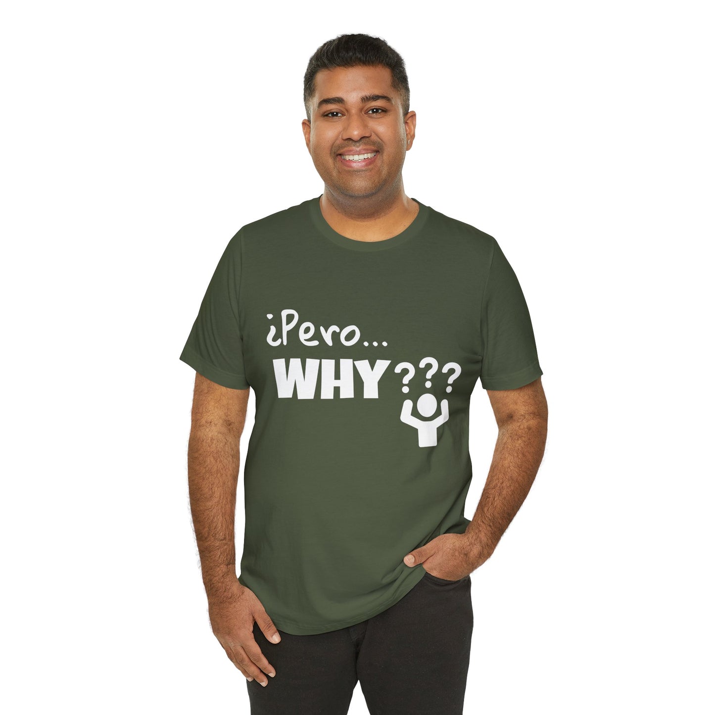 "¿Pero… Why?" Funny Bilingual Tee for Everyday WTF Moments