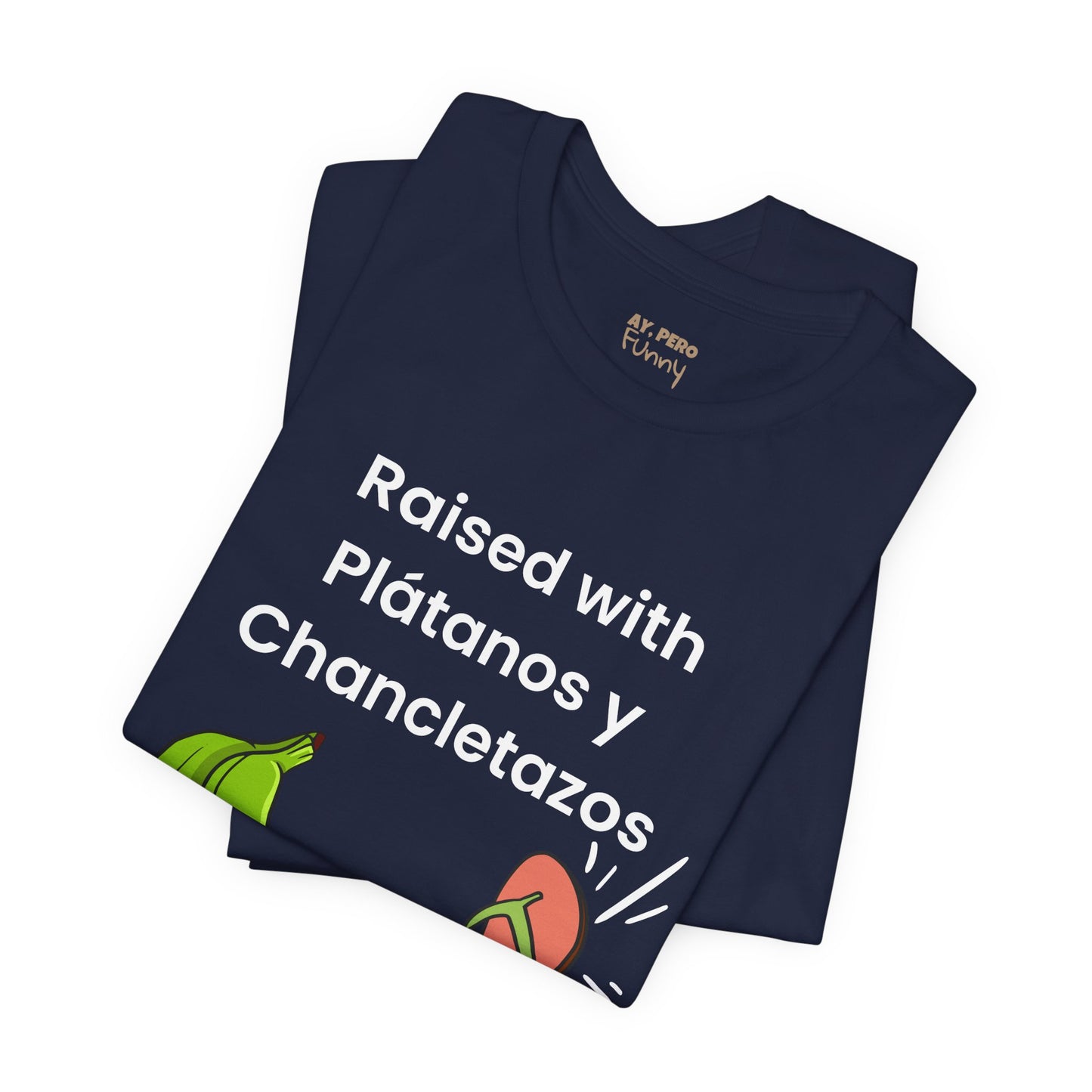 Raised with Plátanos y Chancletazos T-Shirt