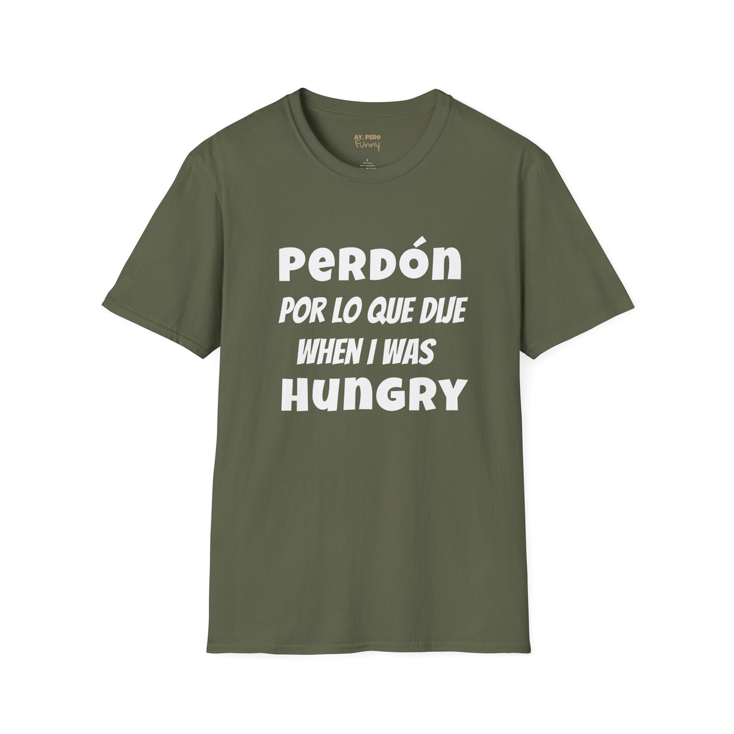 'Perdón Por Lo que Dije When I was Hungry', Bilingual Funny T-Shirt