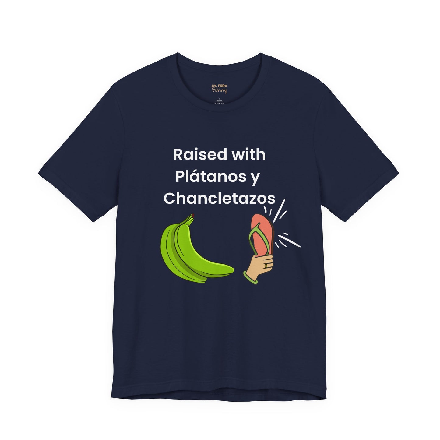 Raised with Plátanos y Chancletazos T-Shirt