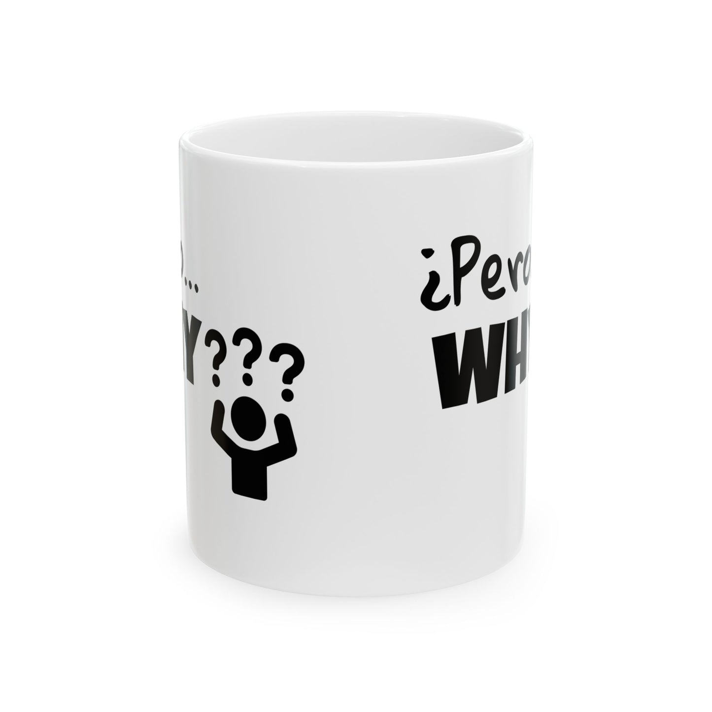 "¿Pero… Why?" Funny Bilingual Ceramic Coffee Mug