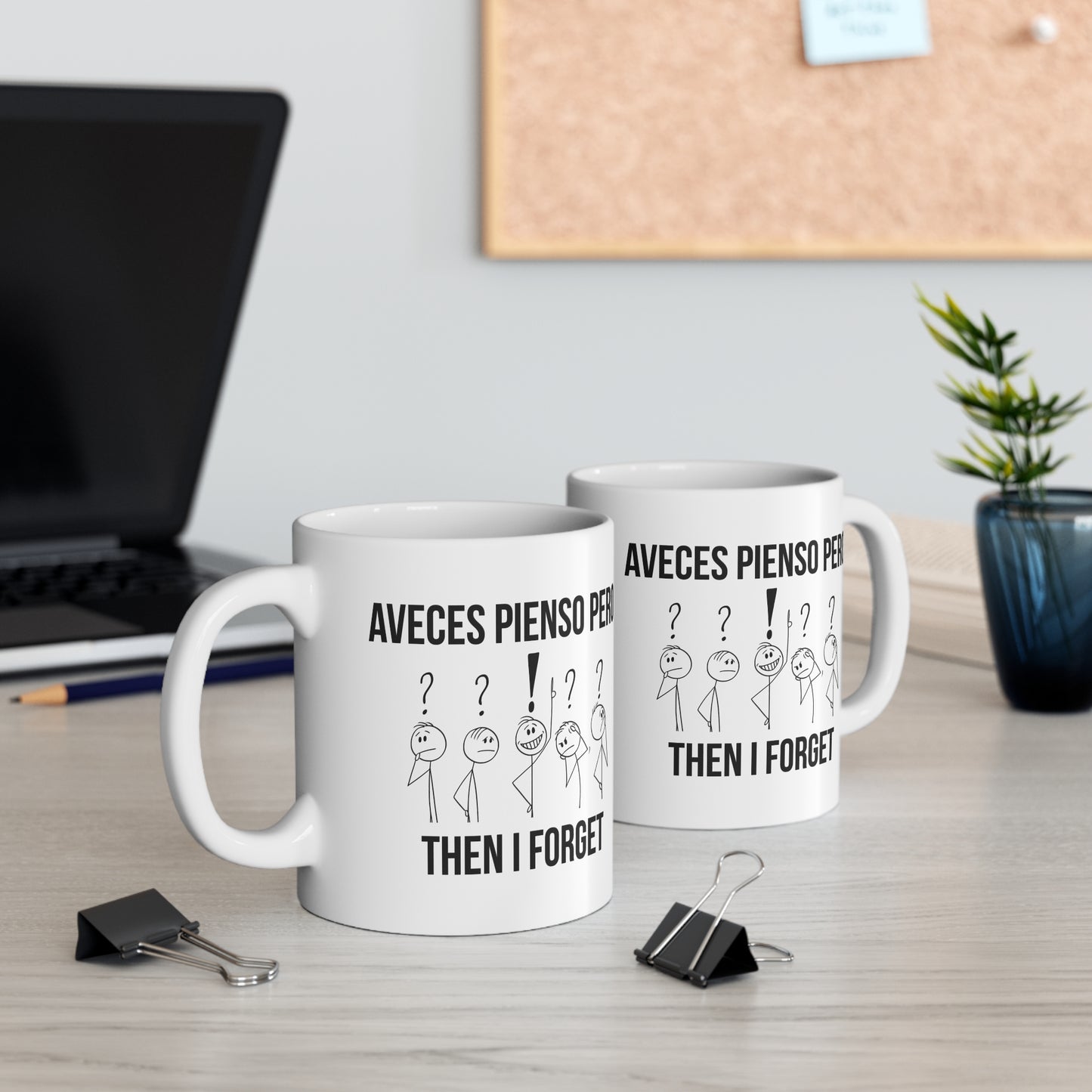 Aveces Pienso Pero then I Forget Bilingual Quote Coffee Mug for Forgetful Minds