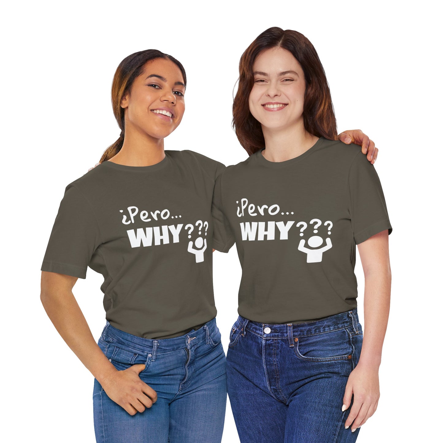 "¿Pero… Why?" Funny Bilingual Tee for Everyday WTF Moments
