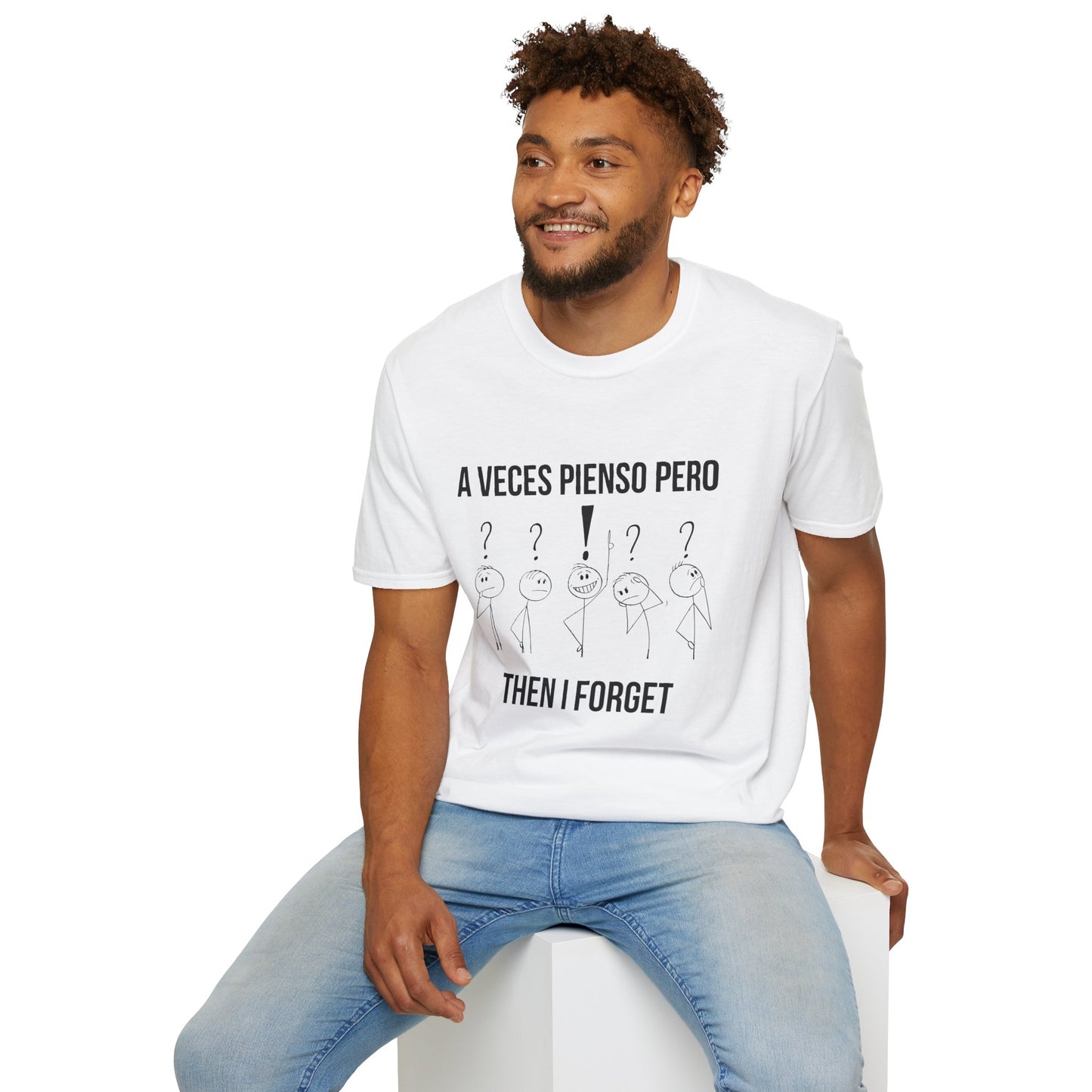 'A Veces Pienso pero then I Forget' - Funny Bilingual Shirt