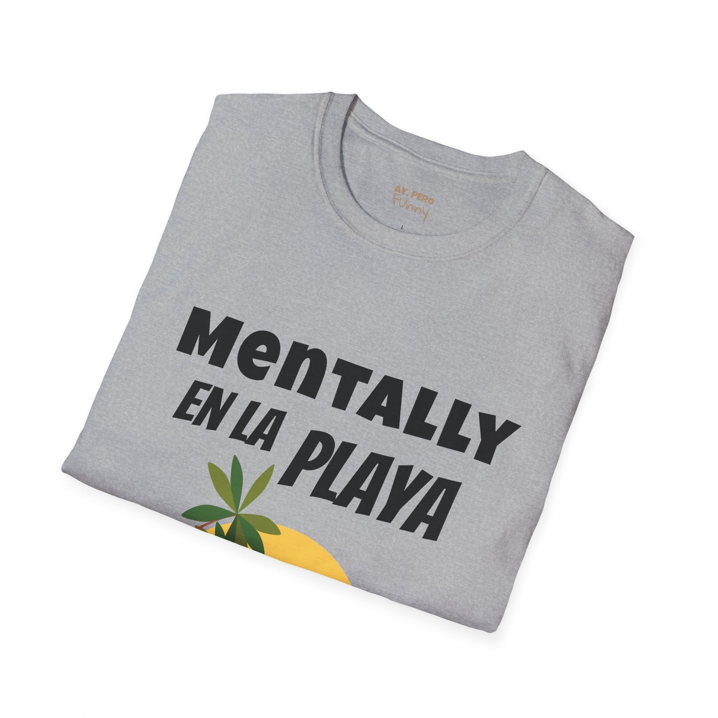 "Mentally En La Playa" Funny Bilingual Tee for Dreamers & Beach Lovers