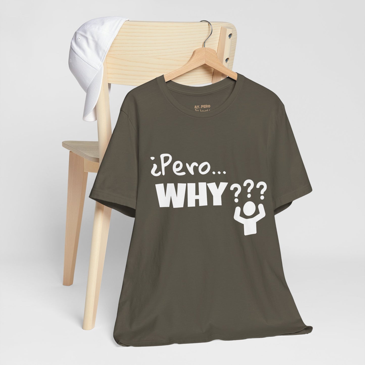 "¿Pero… Why?" Funny Bilingual Tee for Everyday WTF Moments