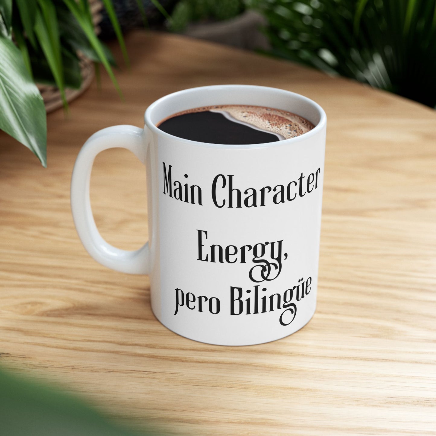 "Main Character Energy, Pero Bilingüe" Funny Bilingual Ceramic Coffee Mug