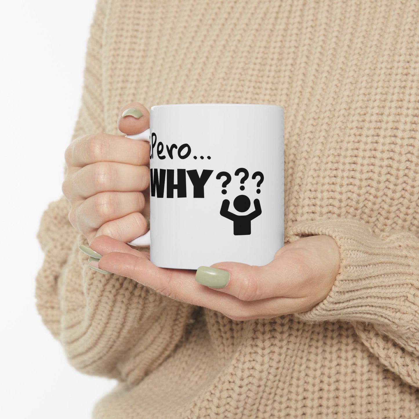 "¿Pero… Why?" Funny Bilingual Ceramic Coffee Mug