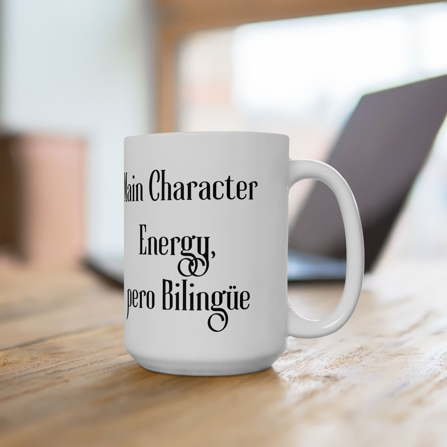 "Main Character Energy, Pero Bilingüe" Funny Bilingual Ceramic Coffee Mug