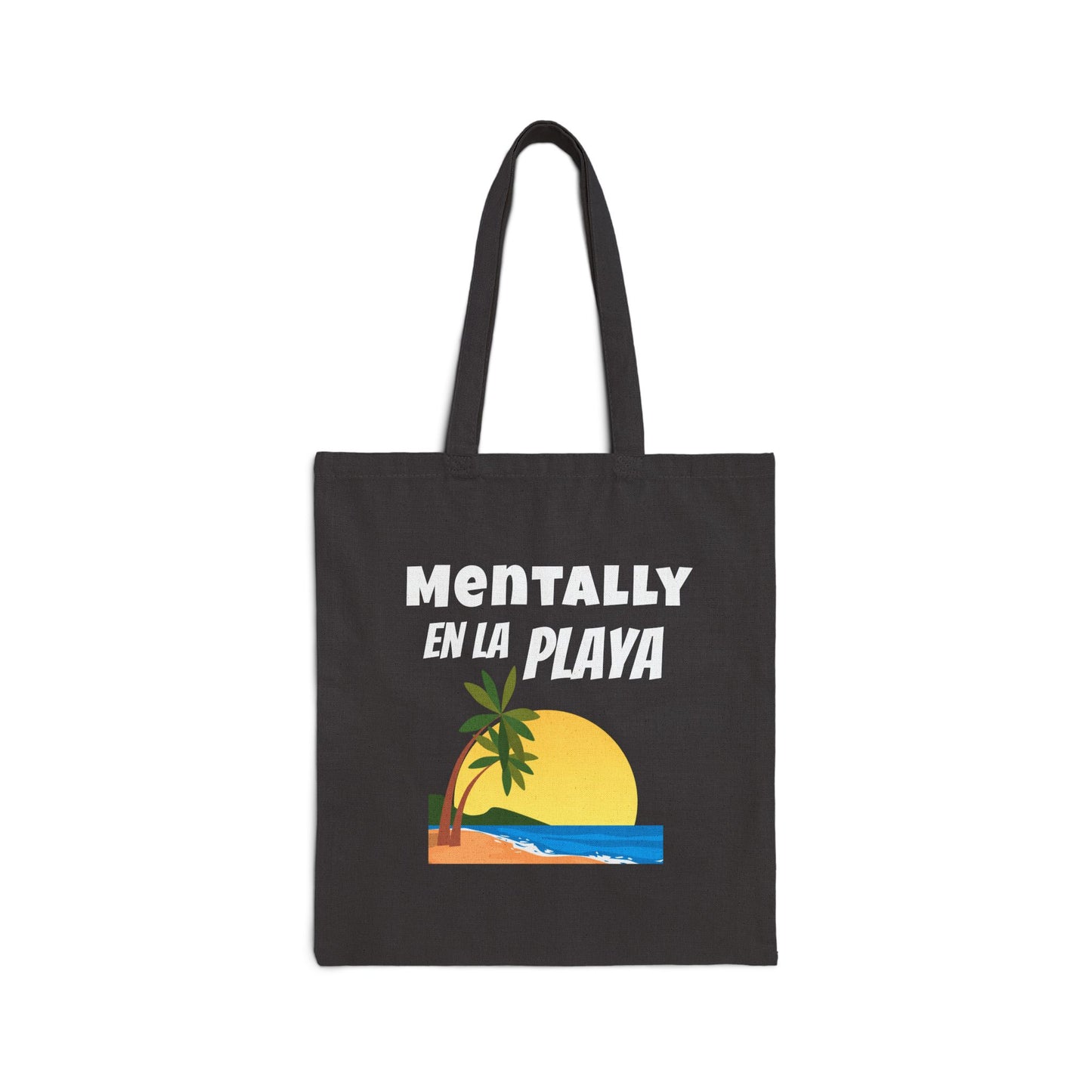 "Mentally En La Playa" Spanglish 100% Cotton Beachy Bilingual Tote Bag