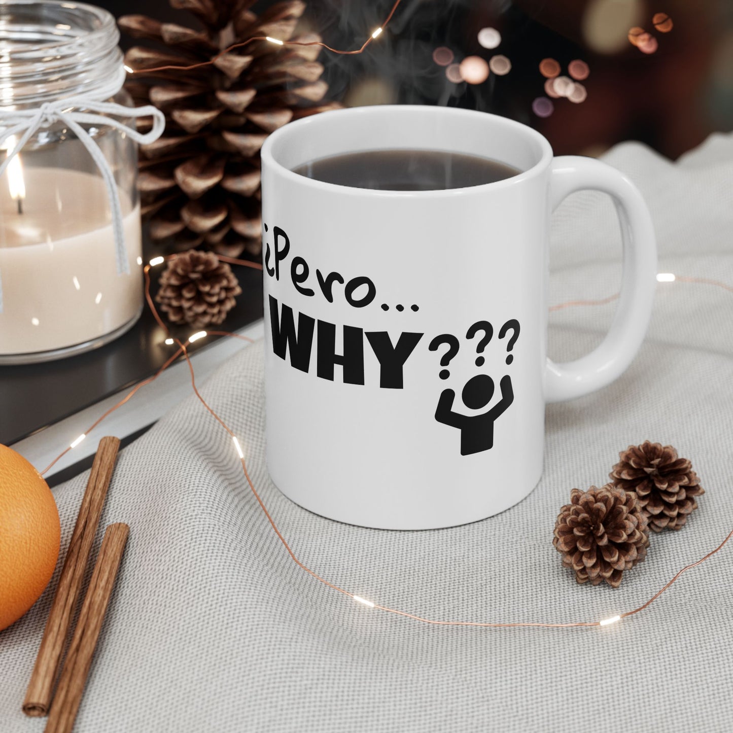 "¿Pero… Why?" Funny Bilingual Ceramic Coffee Mug