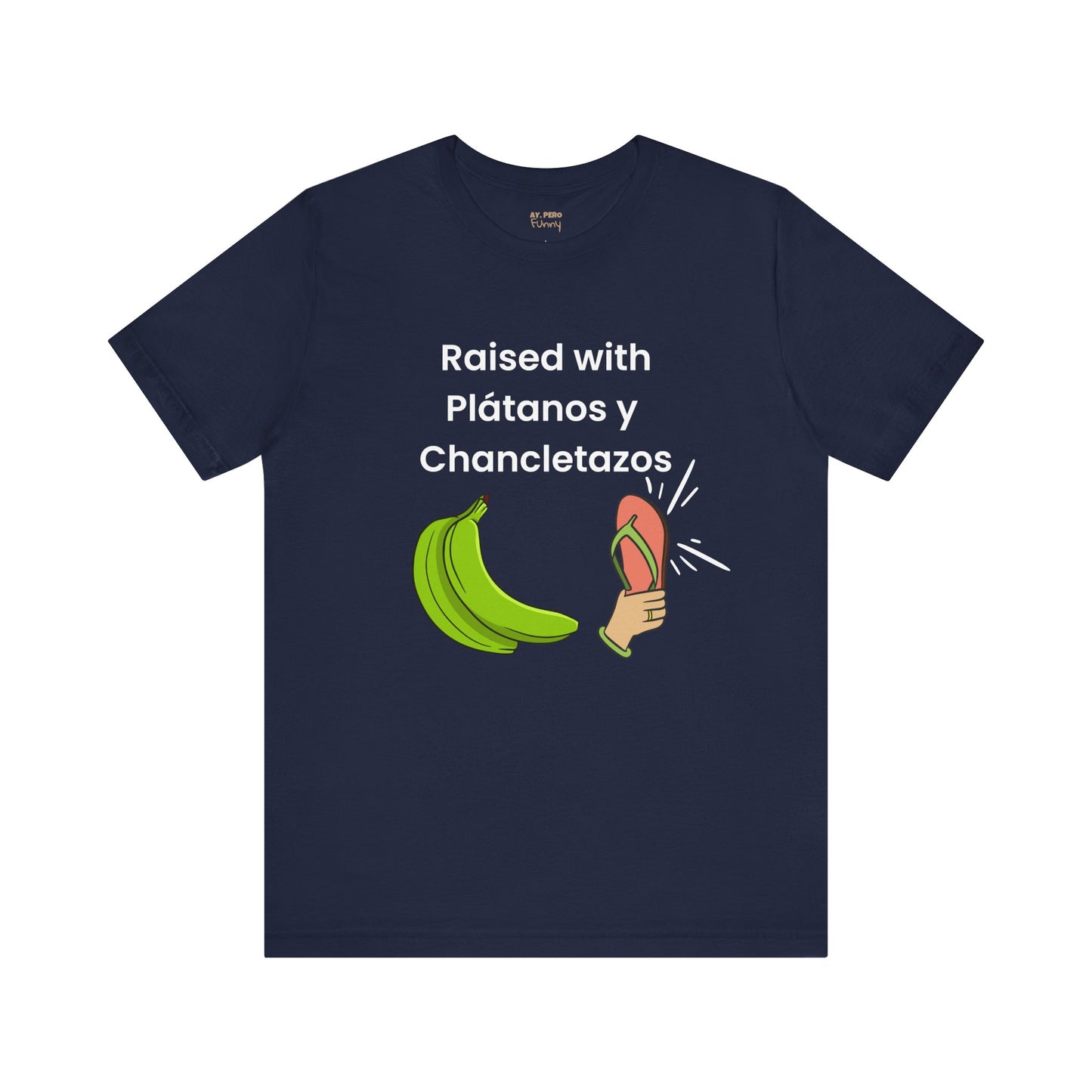 Raised with Plátanos y Chancletazos T-Shirt