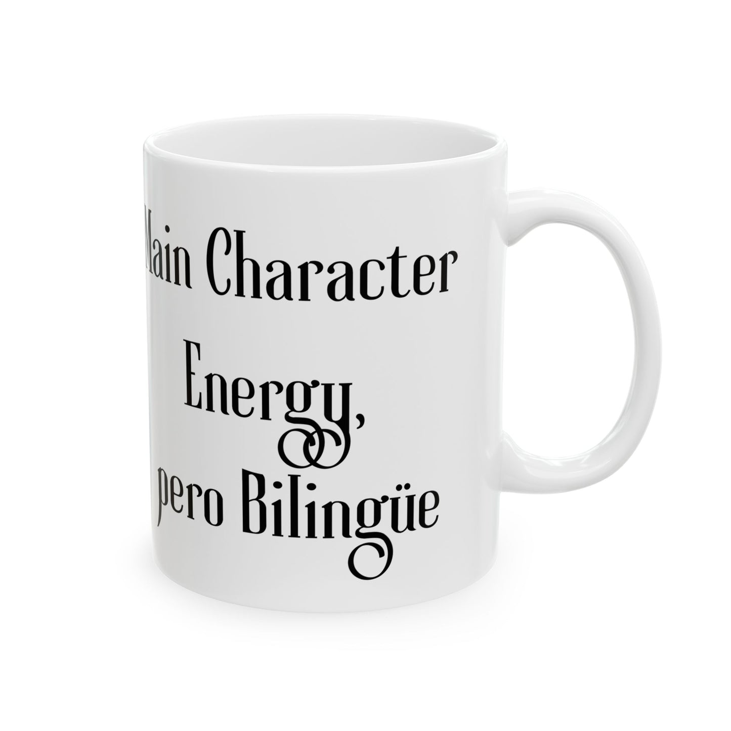 "Main Character Energy, Pero Bilingüe" Funny Bilingual Ceramic Coffee Mug