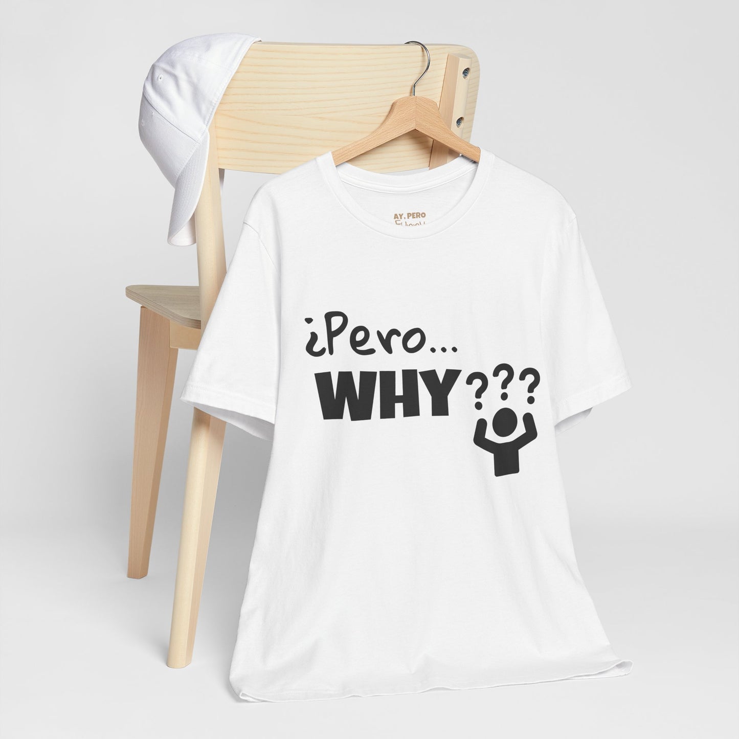 "¿Pero… Why?" Funny Bilingual Tee for Everyday WTF Moments