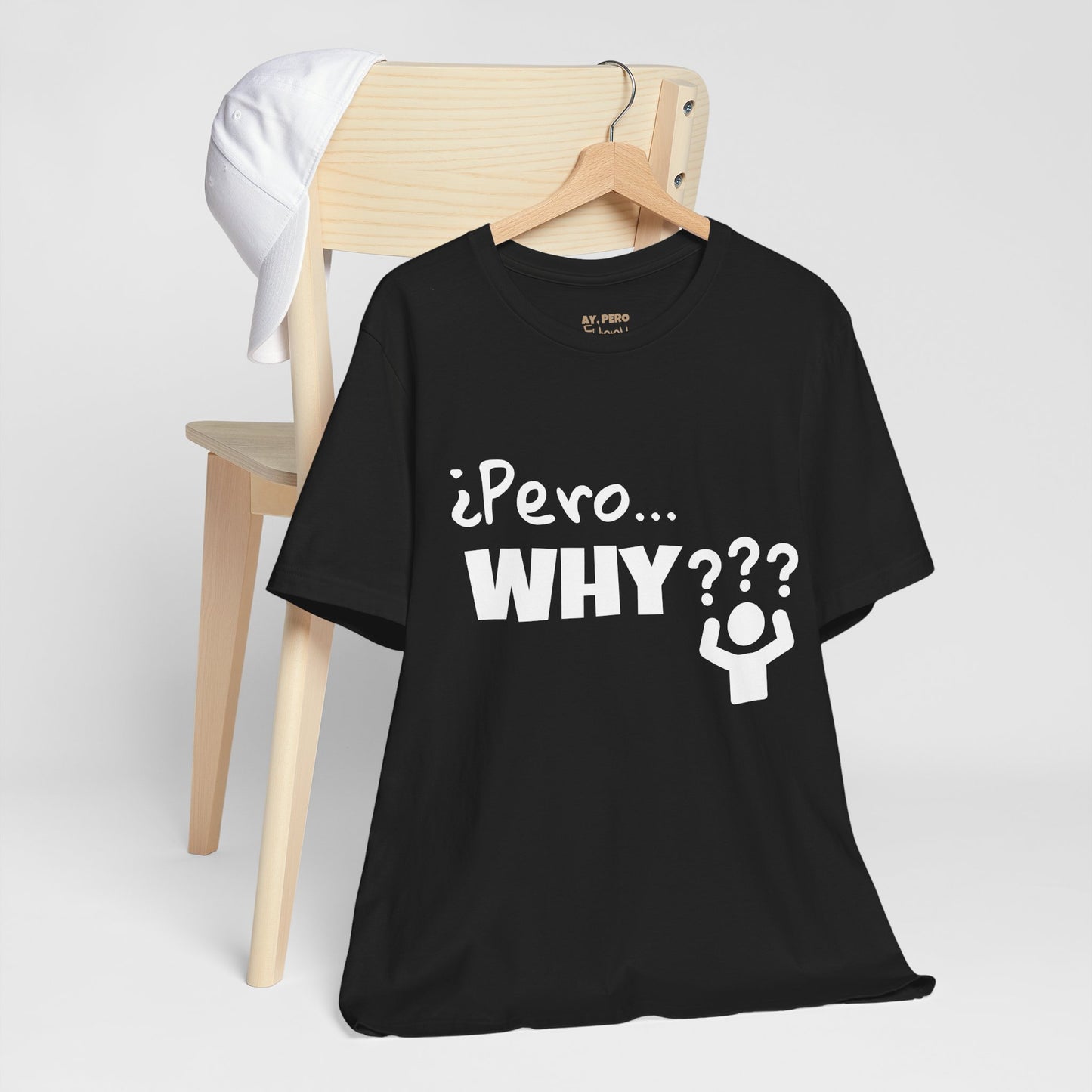 "¿Pero… Why?" Funny Bilingual Tee for Everyday WTF Moments