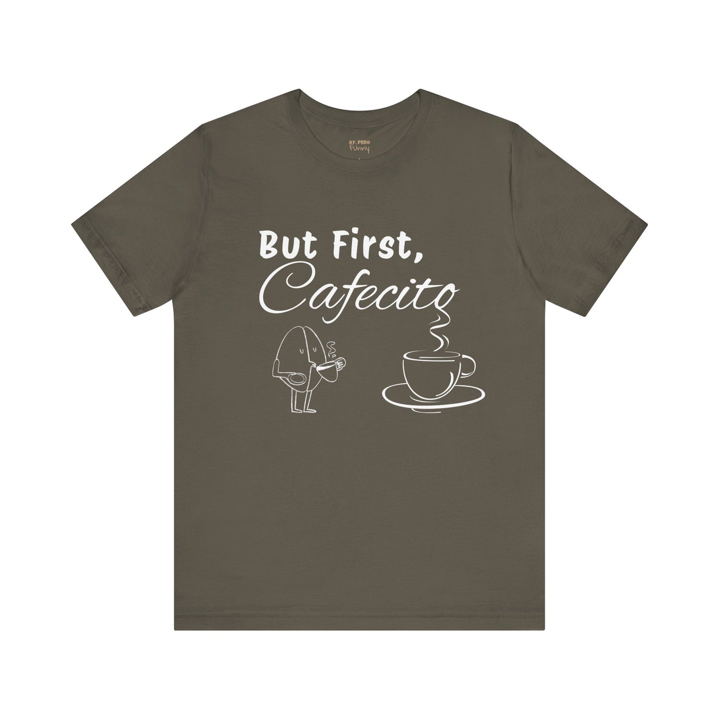 "But First, Cafecito" Funny Bilingual Coffee Lover Tee