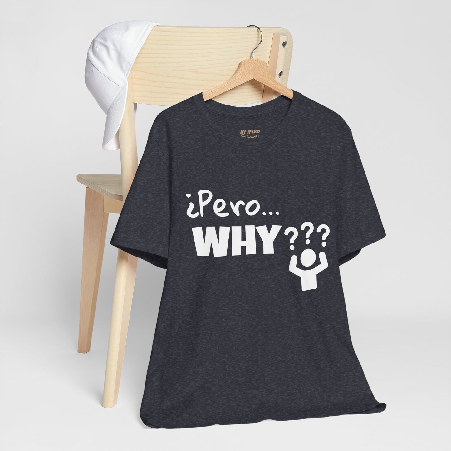 "¿Pero… Why?" Funny Bilingual Tee for Everyday WTF Moments