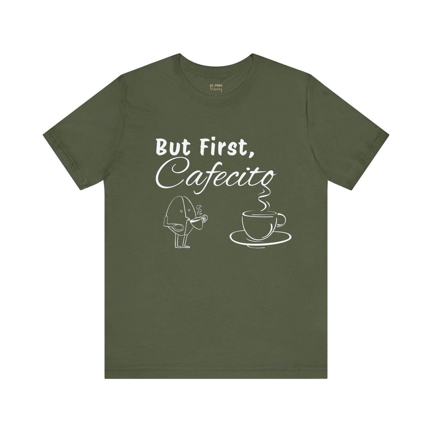 "But First, Cafecito" Funny Bilingual Coffee Lover Tee