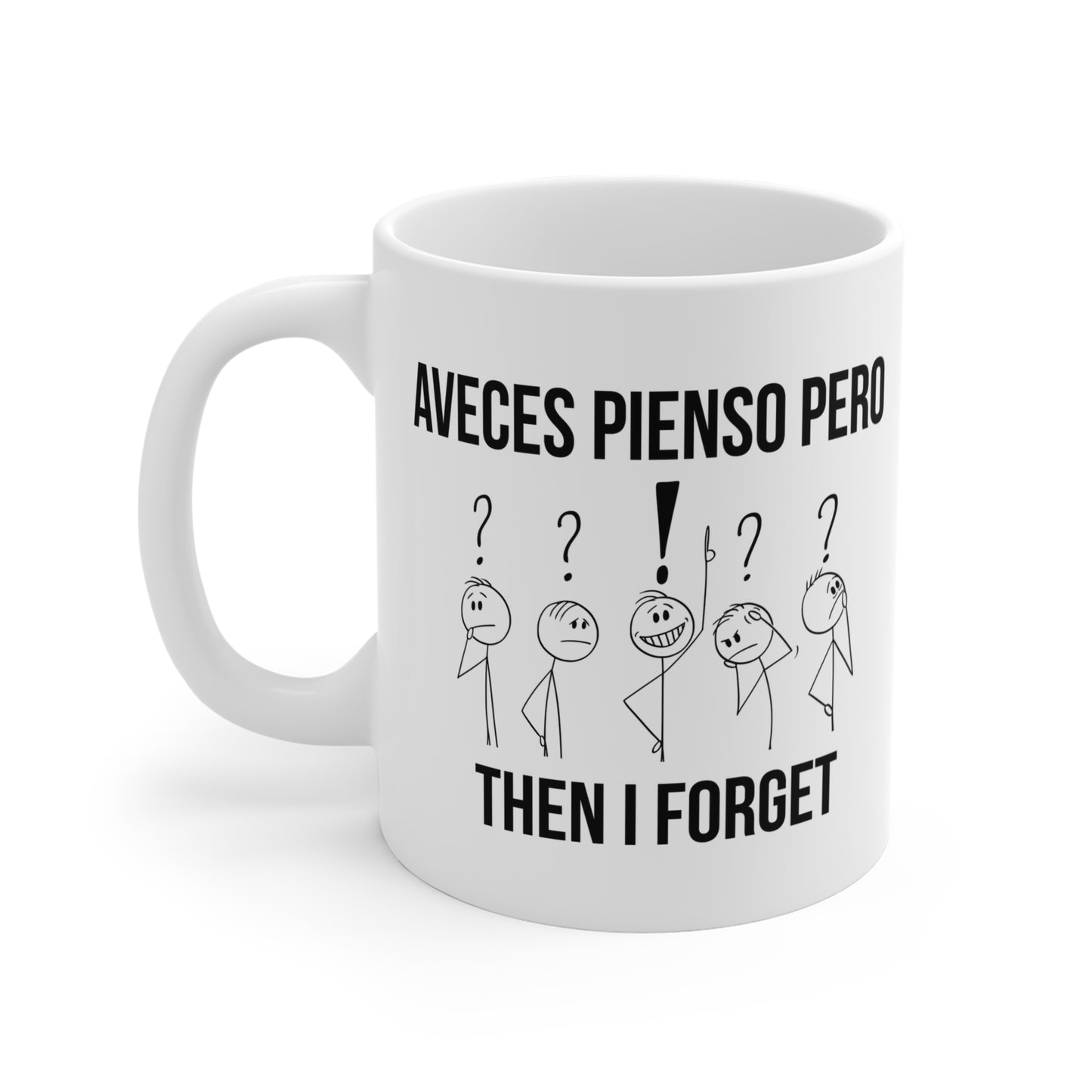 Aveces Pienso Pero then I Forget Bilingual Quote Coffee Mug for Forgetful Minds
