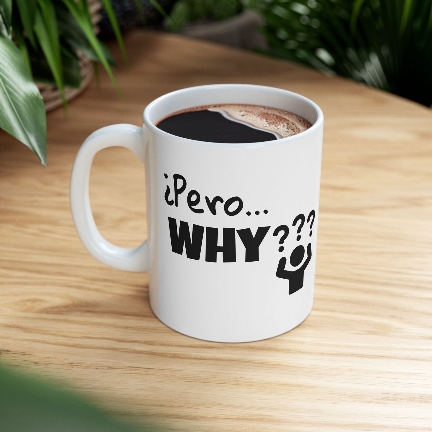 "¿Pero… Why?" Funny Bilingual Ceramic Coffee Mug