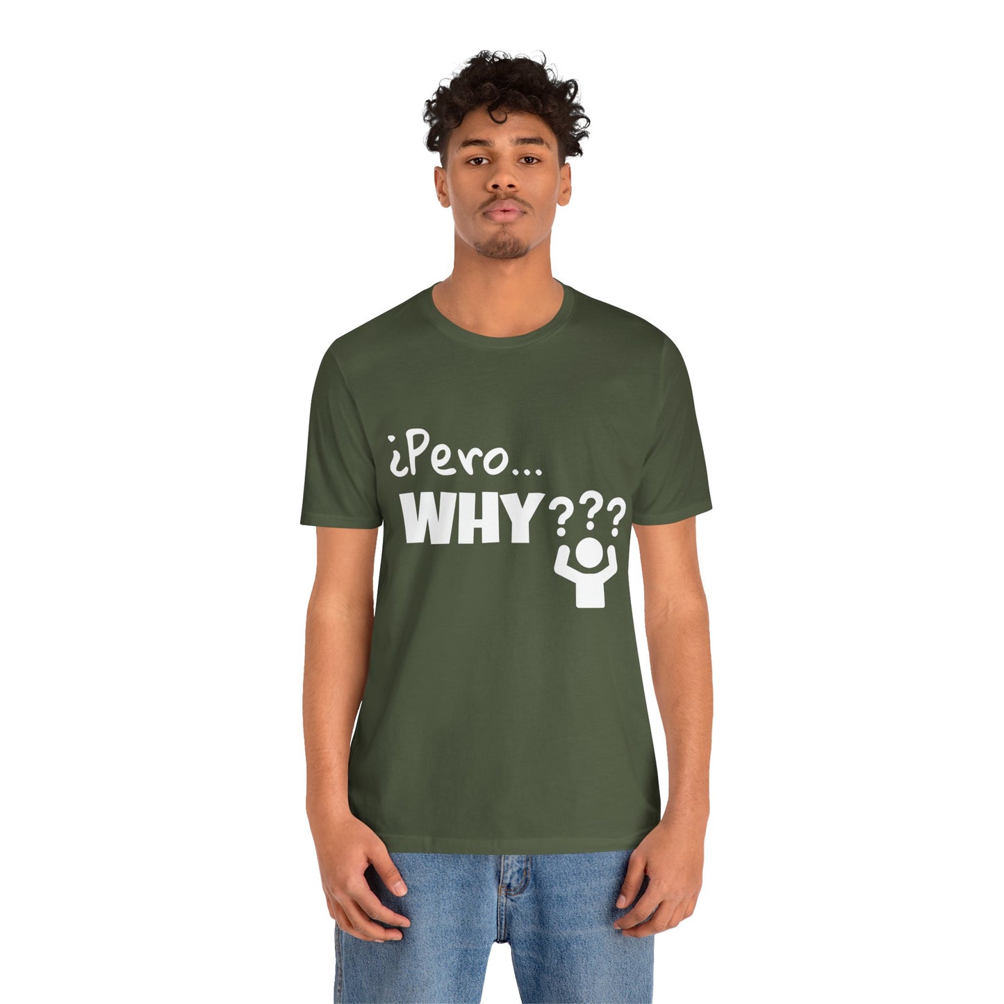 "¿Pero… Why?" Funny Bilingual Tee for Everyday WTF Moments