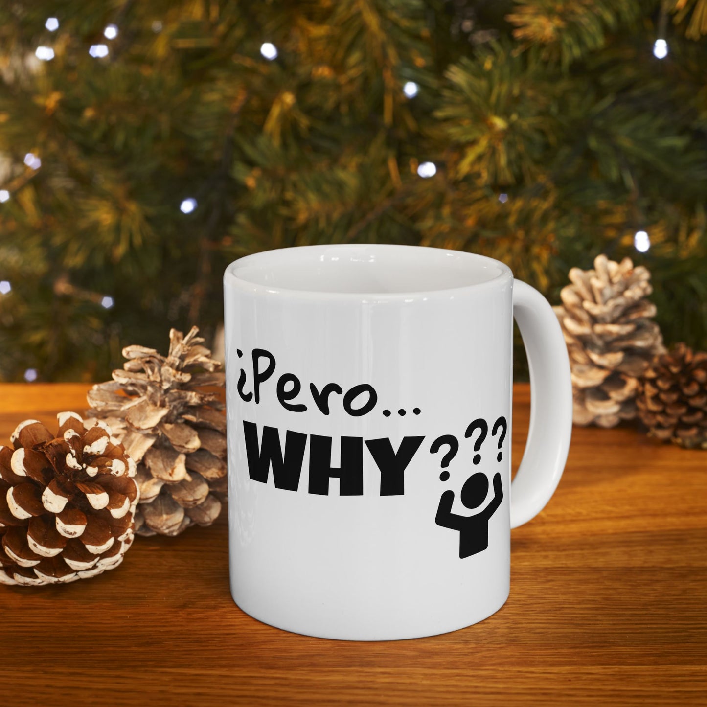 "¿Pero… Why?" Funny Bilingual Ceramic Coffee Mug