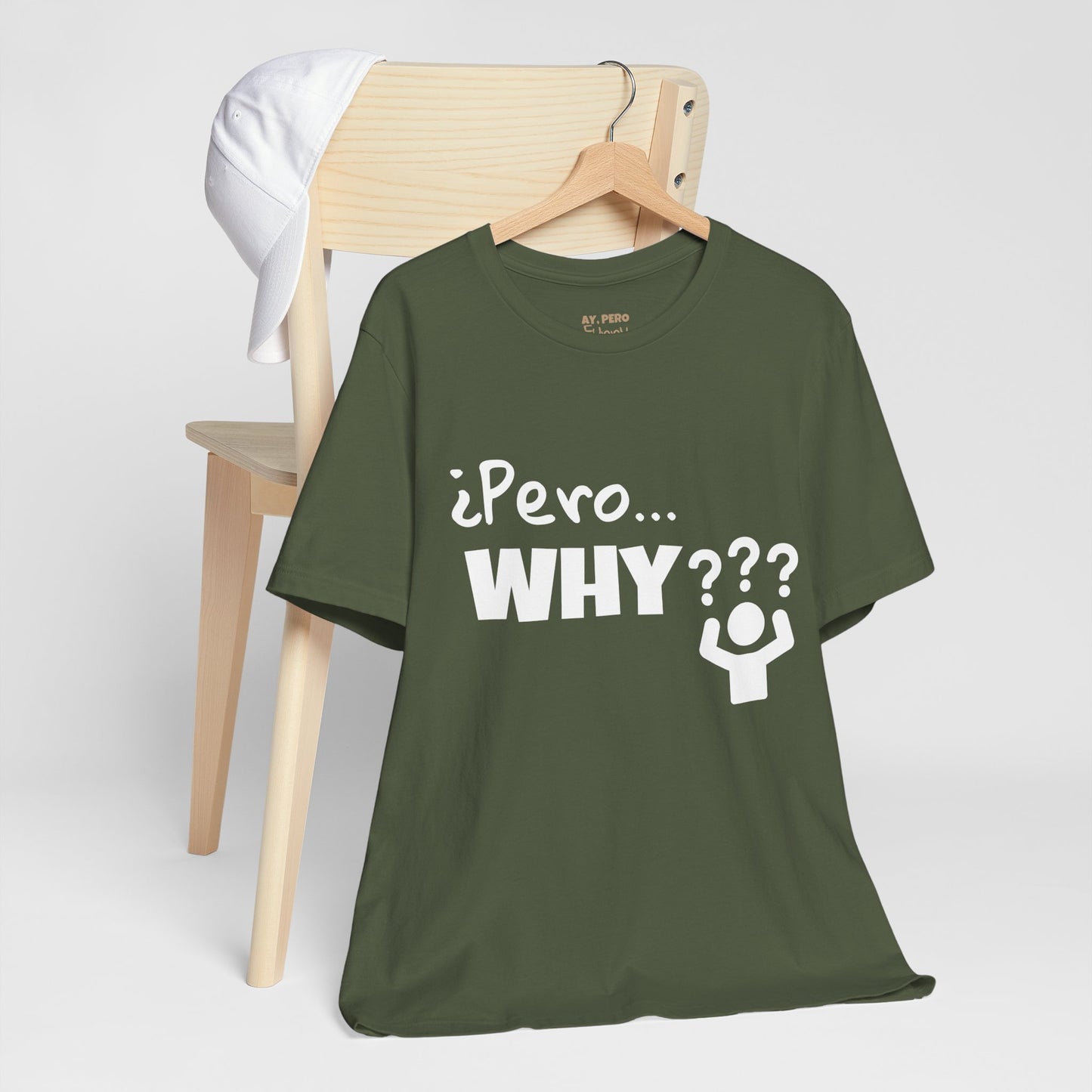 "¿Pero… Why?" Funny Bilingual Tee for Everyday WTF Moments