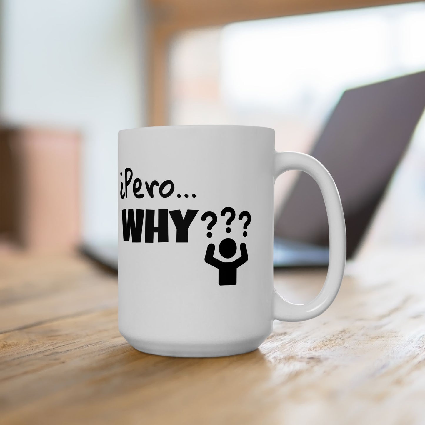 "¿Pero… Why?" Funny Bilingual Ceramic Coffee Mug