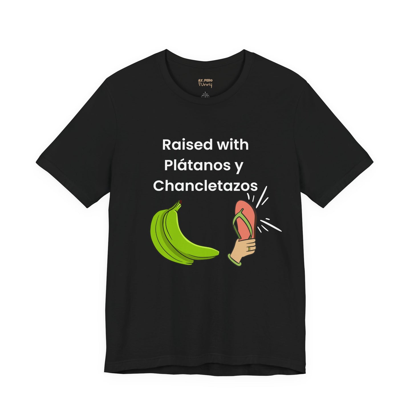 Raised with Plátanos y Chancletazos T-Shirt