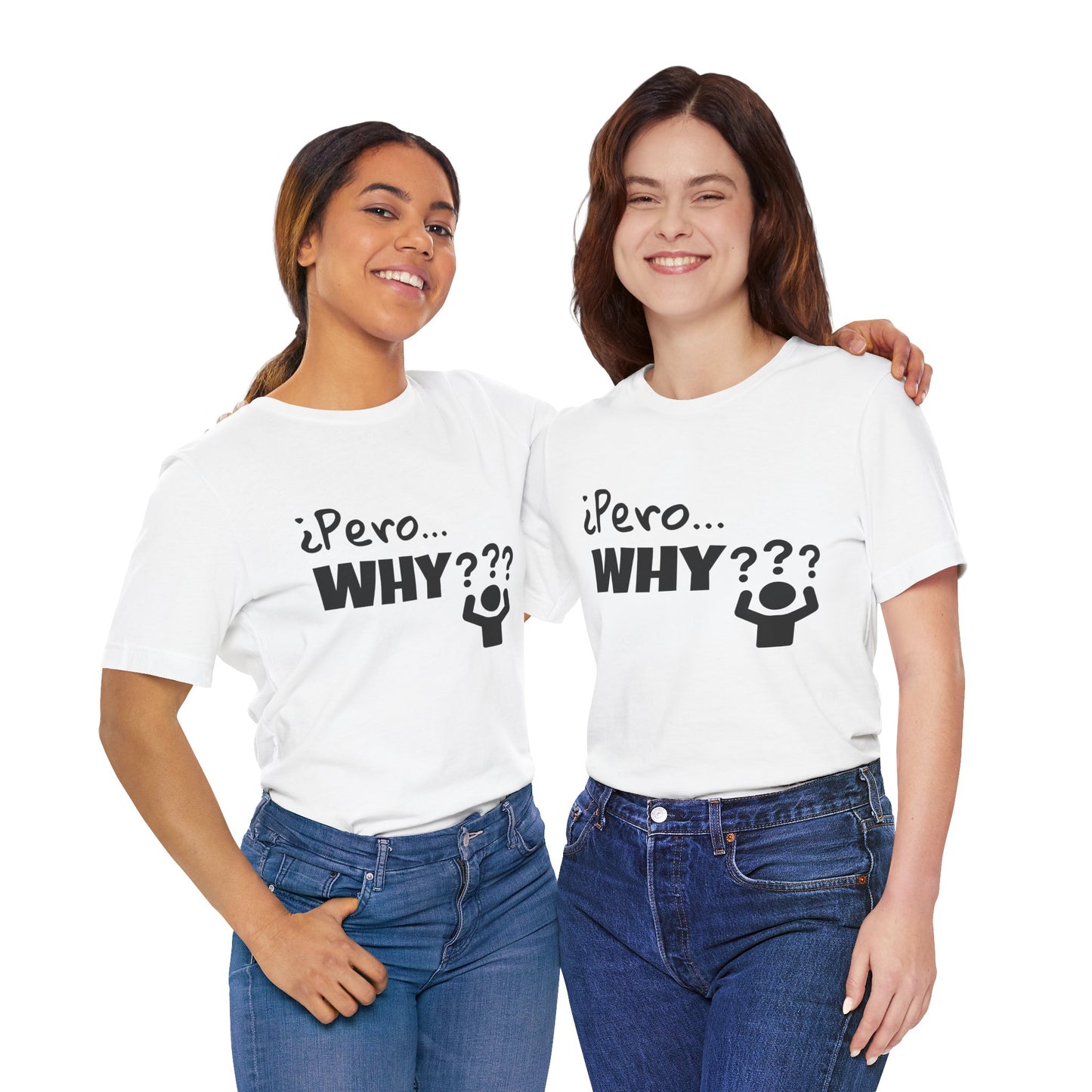 "¿Pero… Why?" Funny Bilingual Tee for Everyday WTF Moments