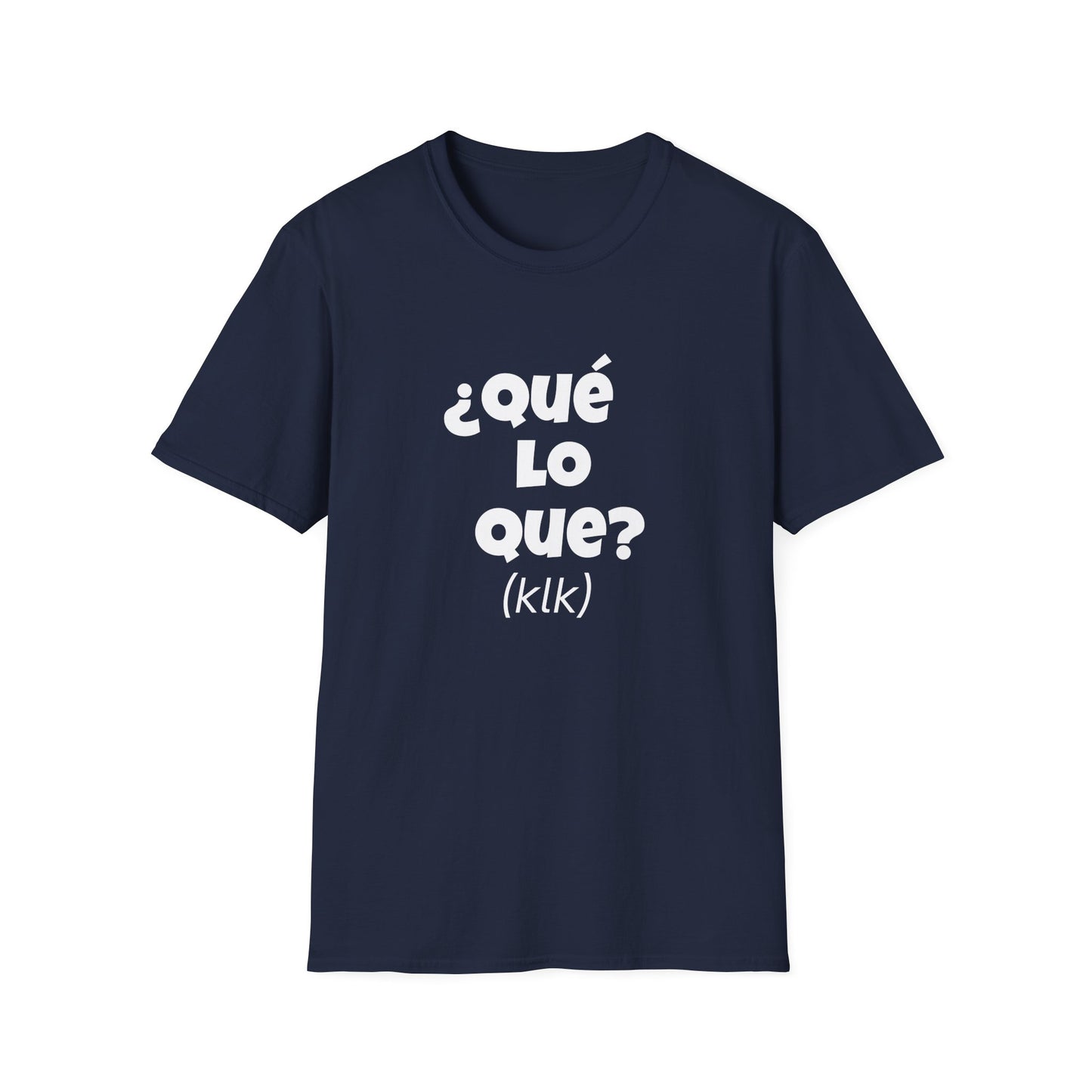 ¿Que Lo Que? Spanish Unisex T-Shirt,, Casual Tee, Dominican lingo