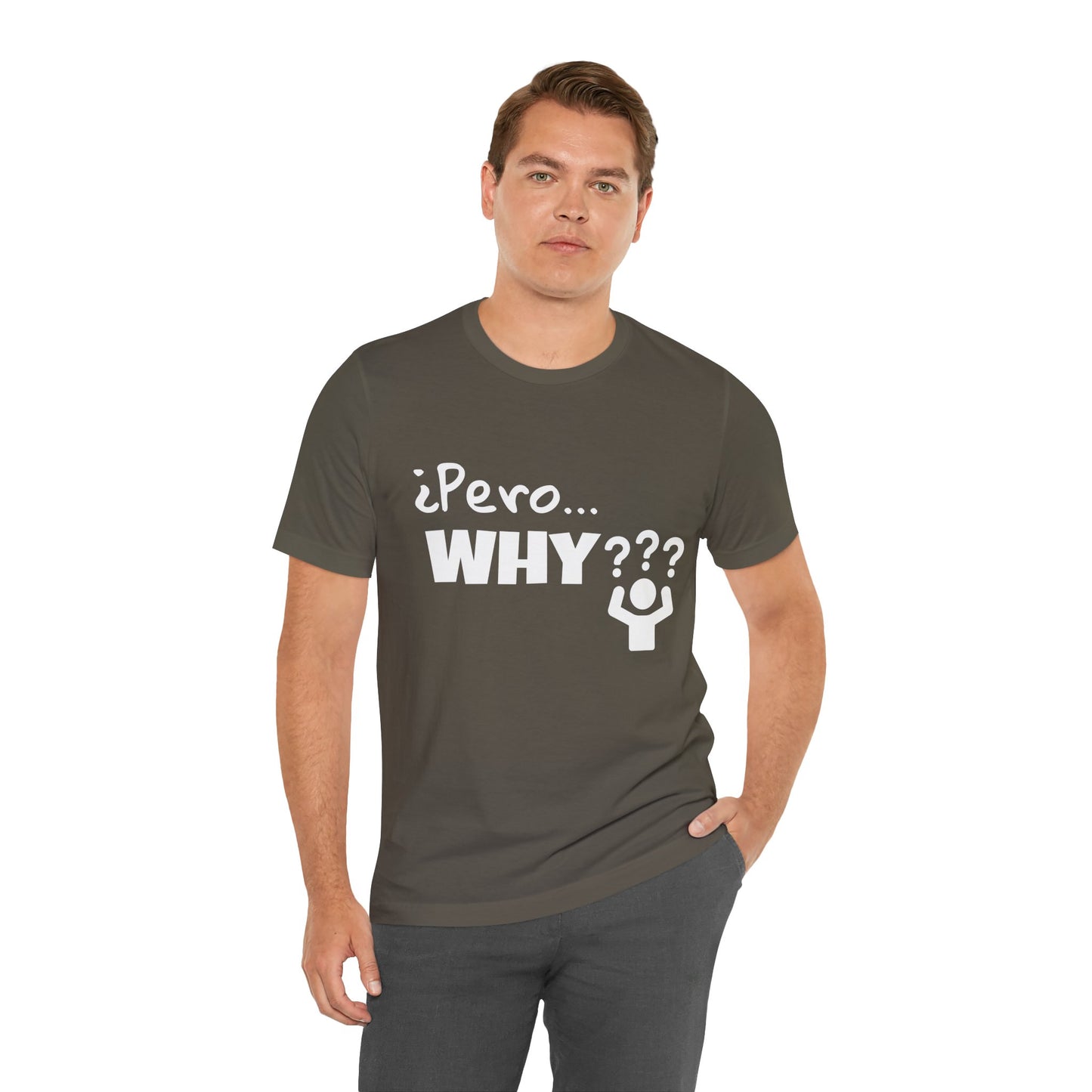 "¿Pero… Why?" Funny Bilingual Tee for Everyday WTF Moments