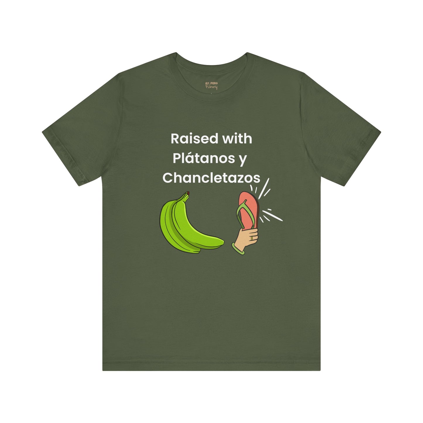 Raised with Plátanos y Chancletazos T-Shirt