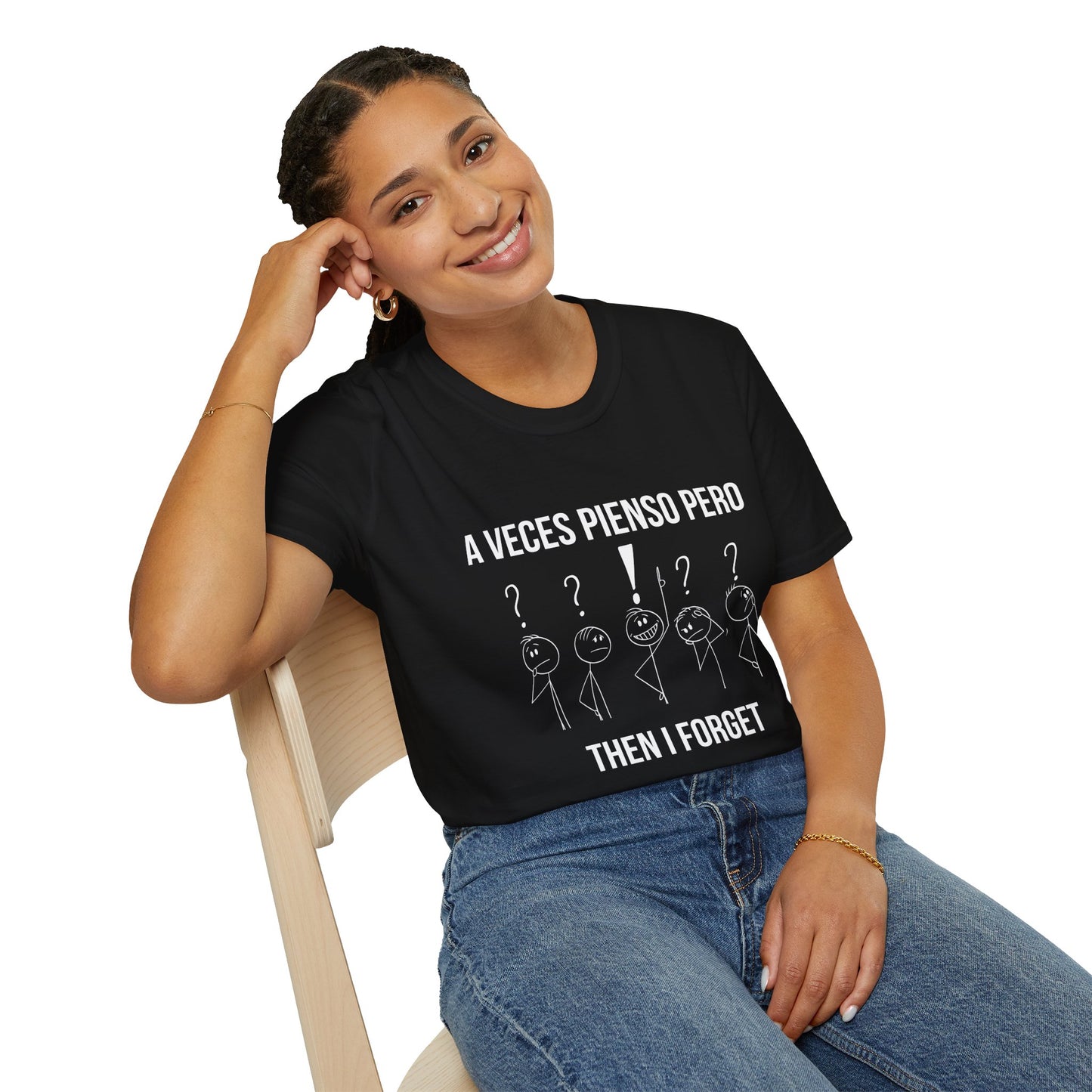 'A Veces Pienso pero then I Forget' - Funny Bilingual Shirt