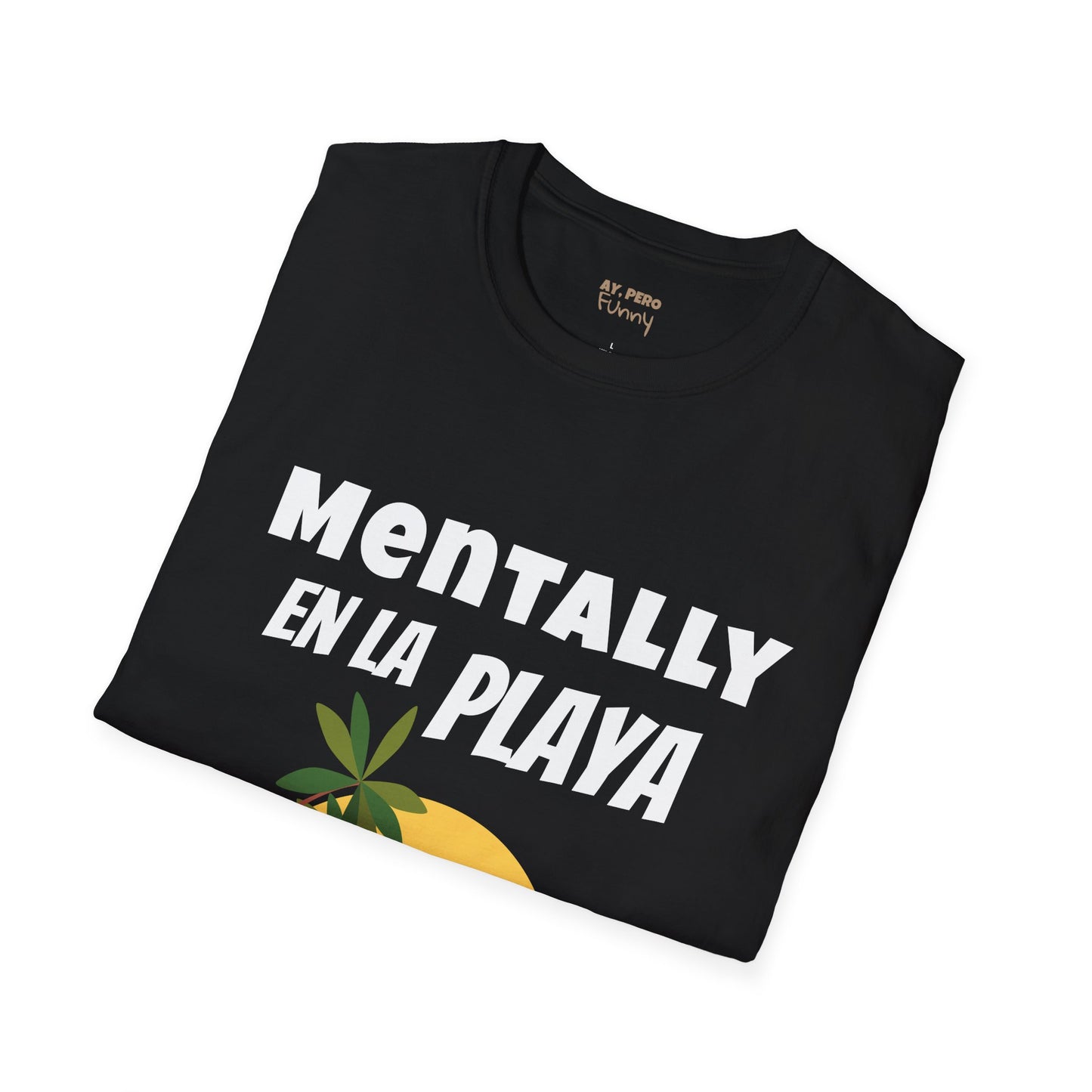 "Mentally En La Playa" Funny Bilingual Tee for Dreamers & Beach Lovers