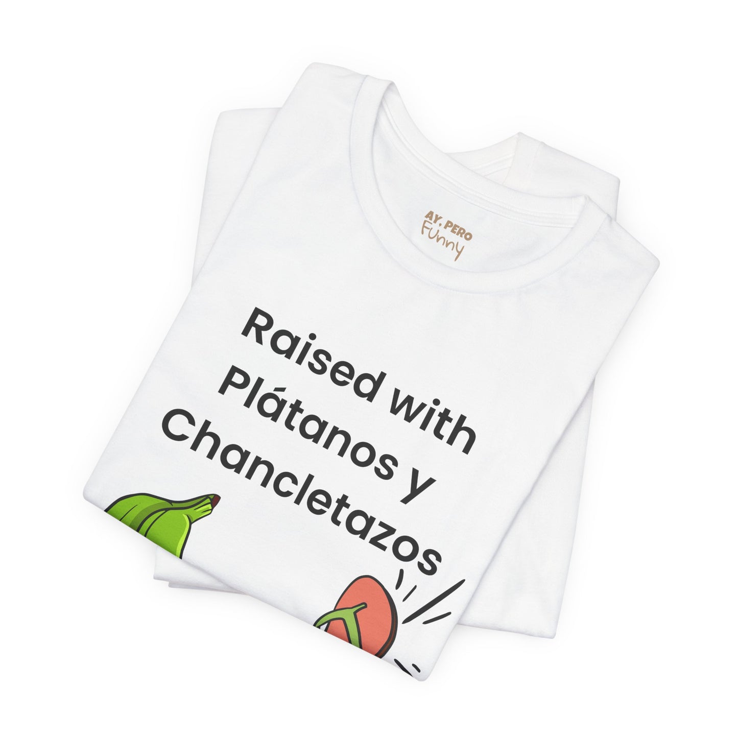 Raised with Plátanos y Chancletazos T-Shirt