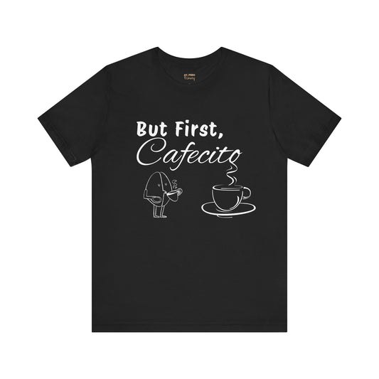 "But First, Cafecito" Funny Bilingual Coffee Lover Tee