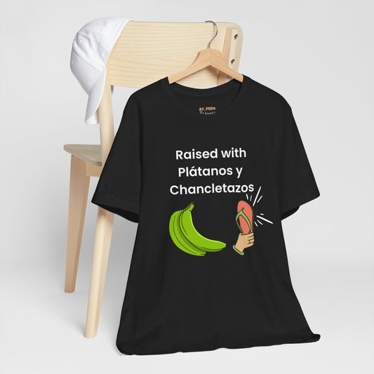 Raised with Plátanos y Chancletazos T-Shirt