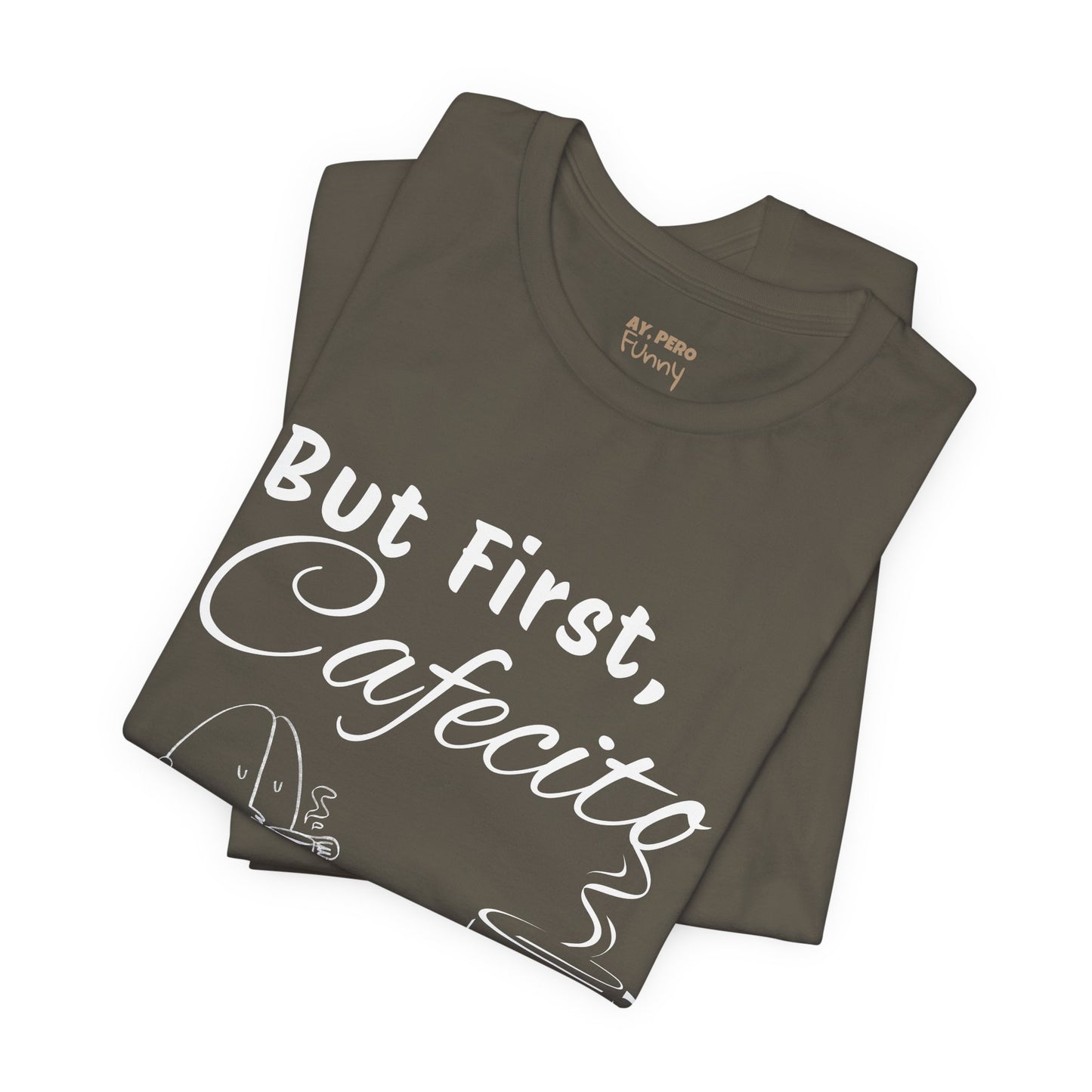 "But First, Cafecito" Funny Bilingual Coffee Lover Tee