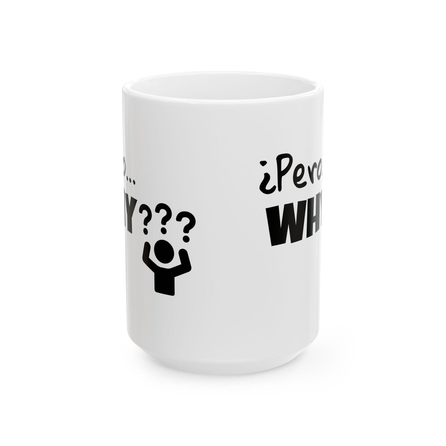 "¿Pero… Why?" Funny Bilingual Ceramic Coffee Mug