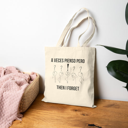 "A Veces Pienso Pero then I Forget" Funny Bilingual Tote Bag