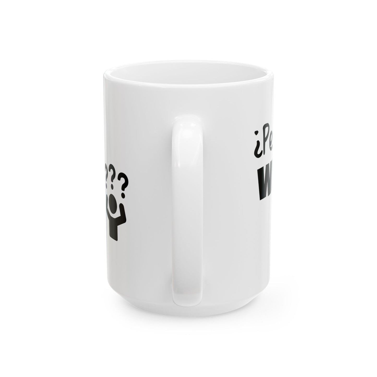 "¿Pero… Why?" Funny Bilingual Ceramic Coffee Mug