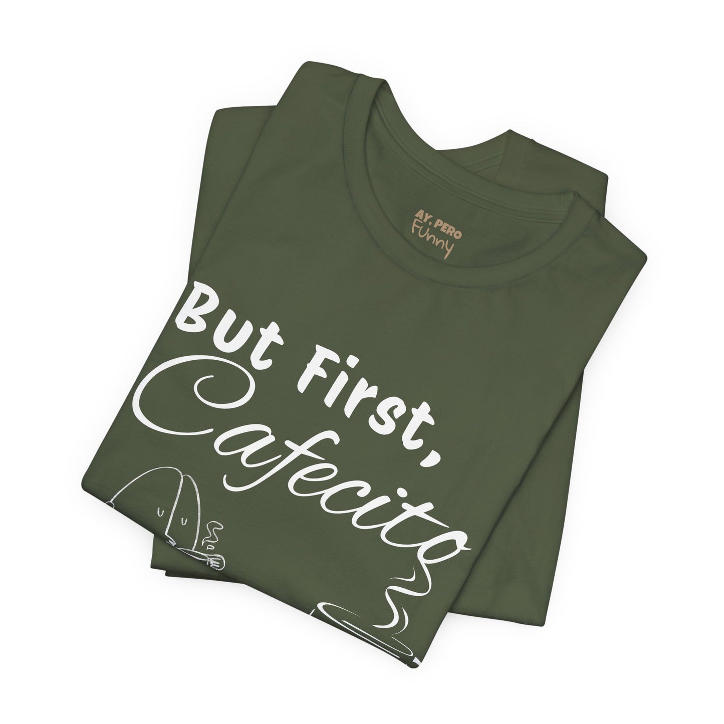 "But First, Cafecito" Funny Bilingual Coffee Lover Tee