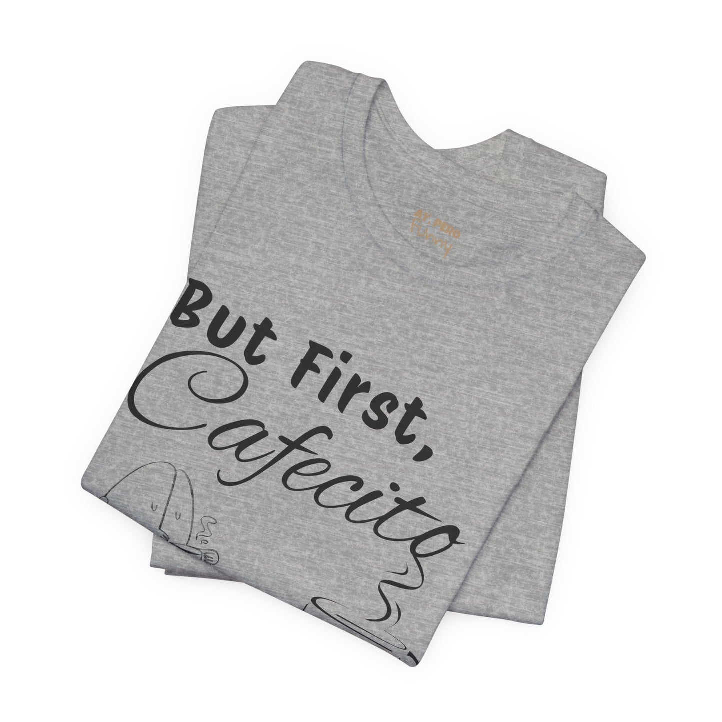 "But First, Cafecito" Funny Bilingual Coffee Lover Tee