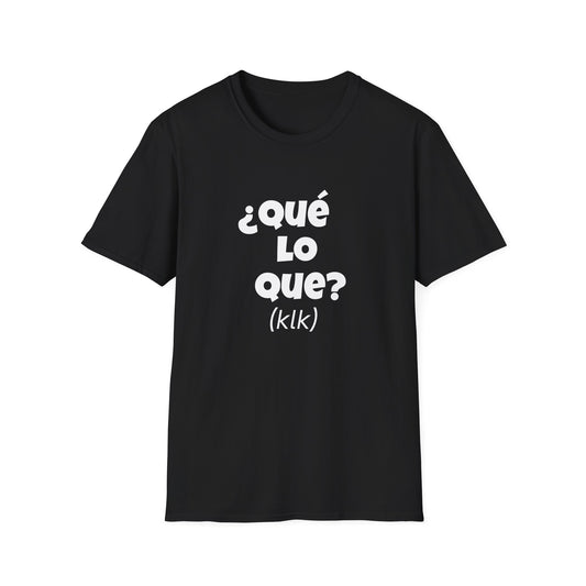 ¿Que Lo Que? Spanish Unisex T-Shirt,, Casual Tee, Dominican lingo